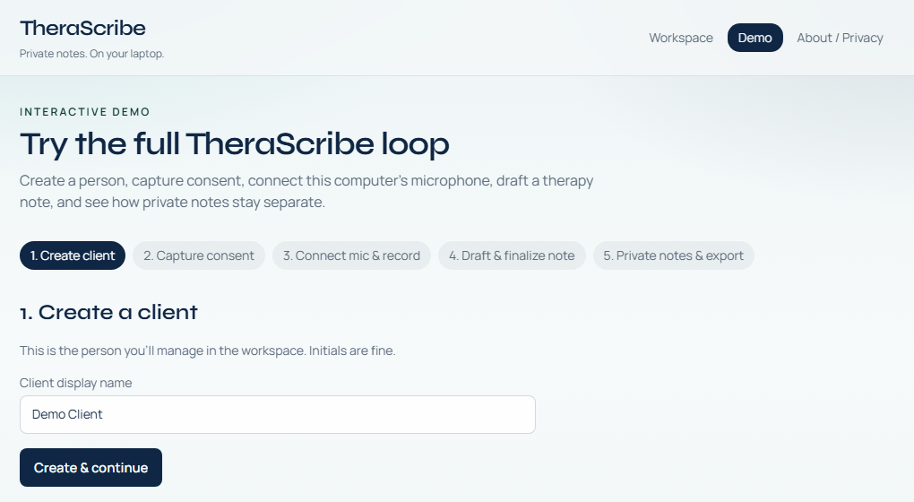 TheraScribe guided demo: five steps, create client, capture consent, connect mic and record, draft and finalize note, private notes and export.